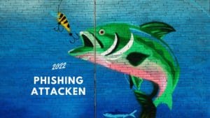 Phishing-Angriffe: Die Anfälligsten Branchen Im Jahr 2022