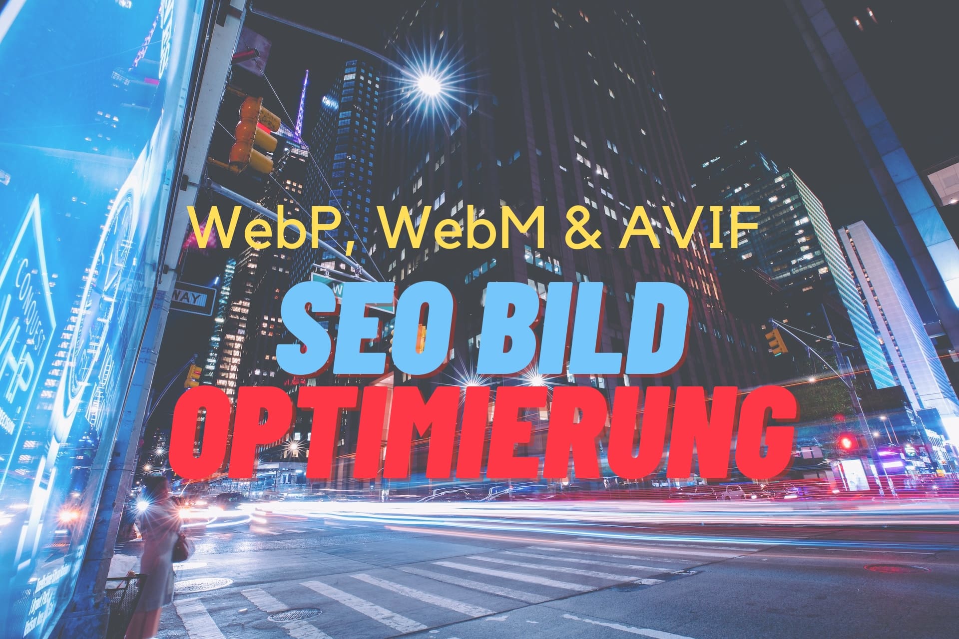 WebP, WebM und AVIF - Zukunft der Bildoptimierung für Seo