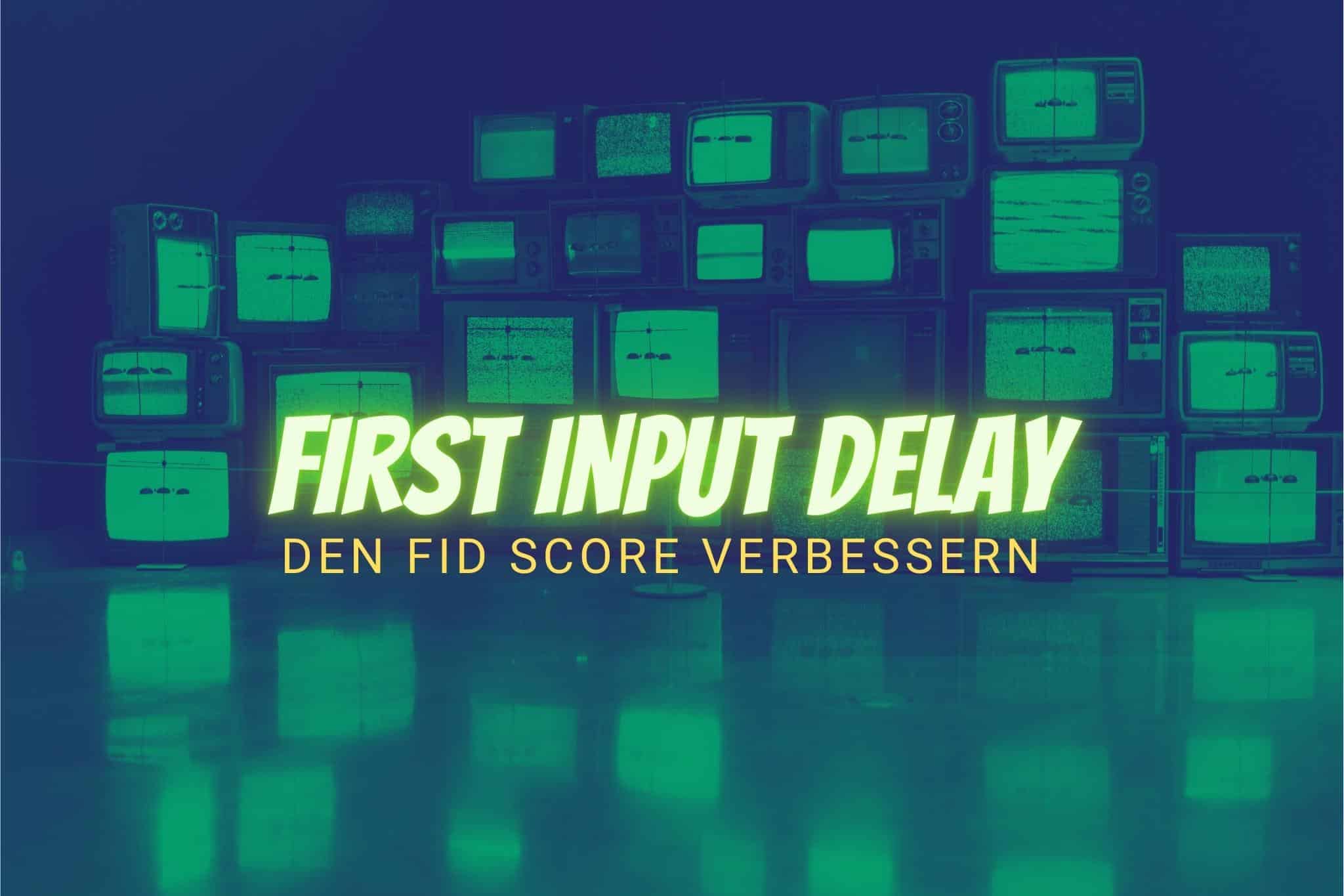 First Input Delay – So steigern Sie Ihren FID-Score