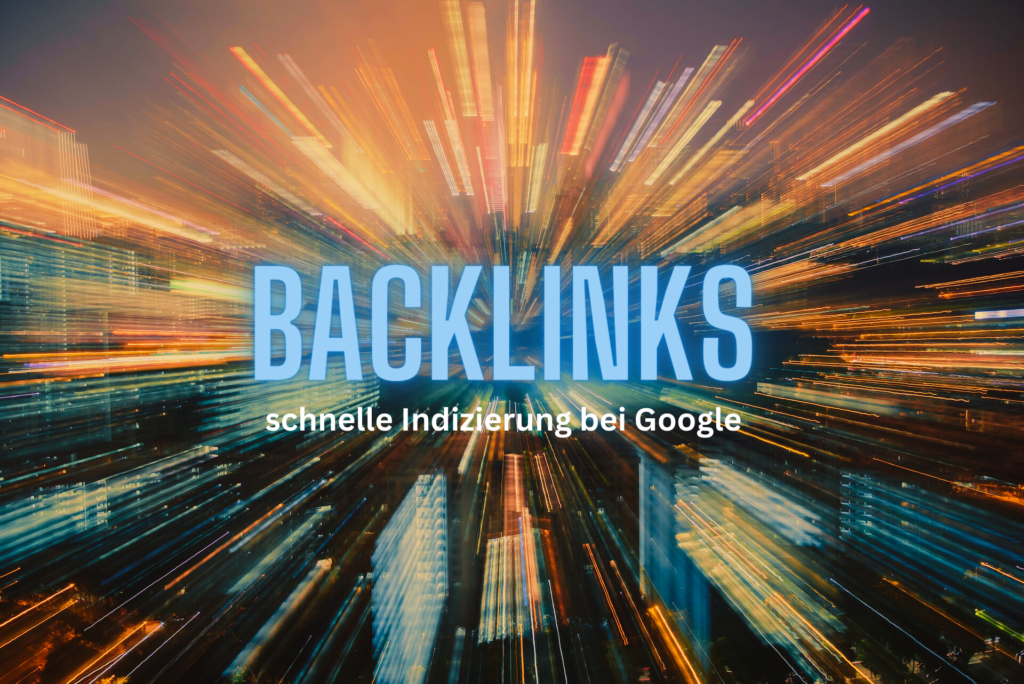 Backlinks schnelle indizierung google