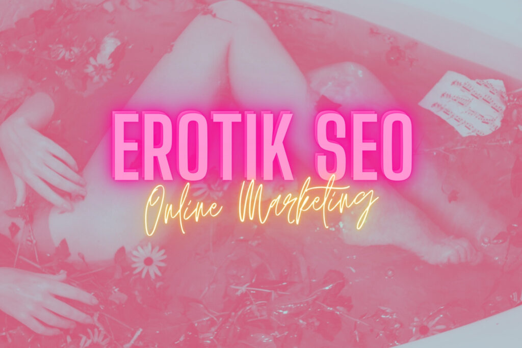 SEO für Erotikseiten - Online Marketing