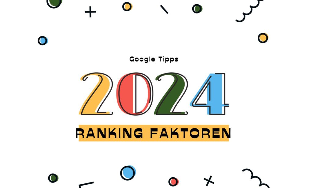 Google Ranking Faktoren 2024 - Tipps + Checkliste