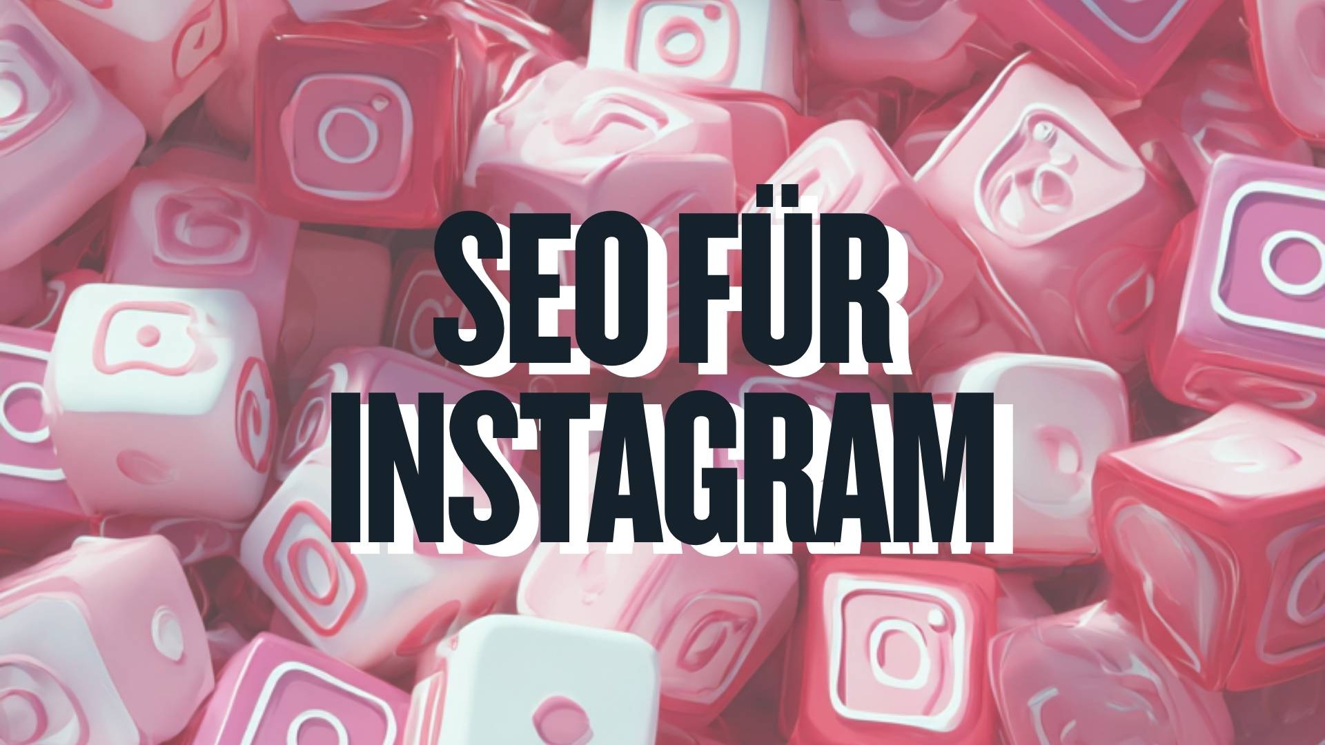 Instagram SEO: Mit Insta Content sichtbar werden